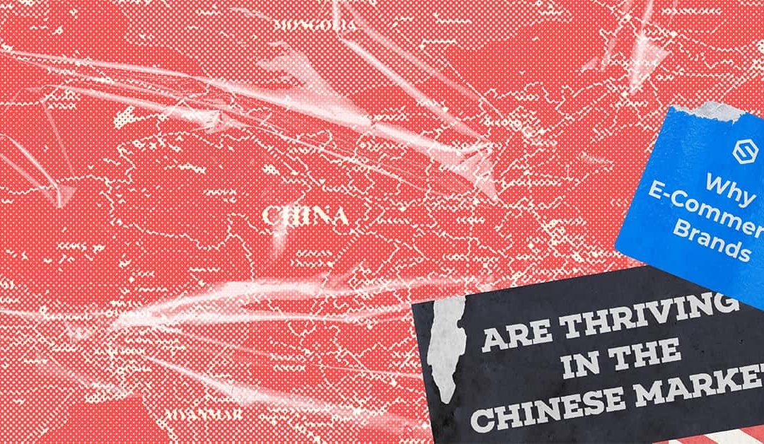 How E-Commerce Brands Thrive In the Chinese Market