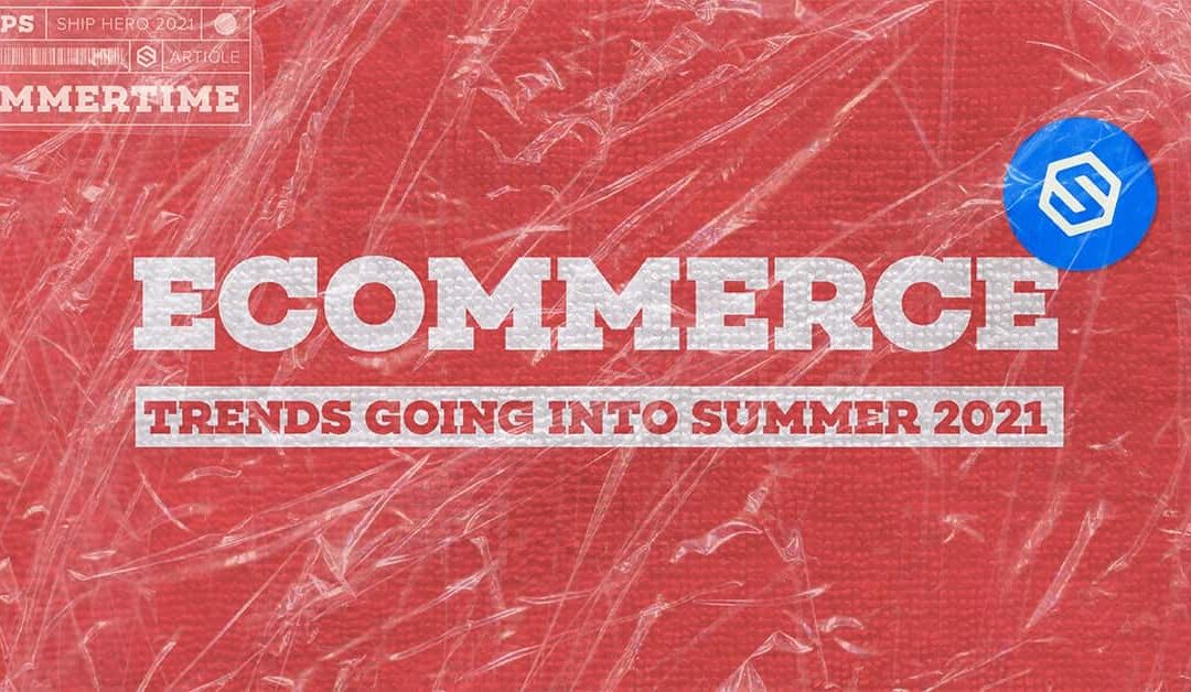 Ecommerce Customer Experience Tips for Summer 2021