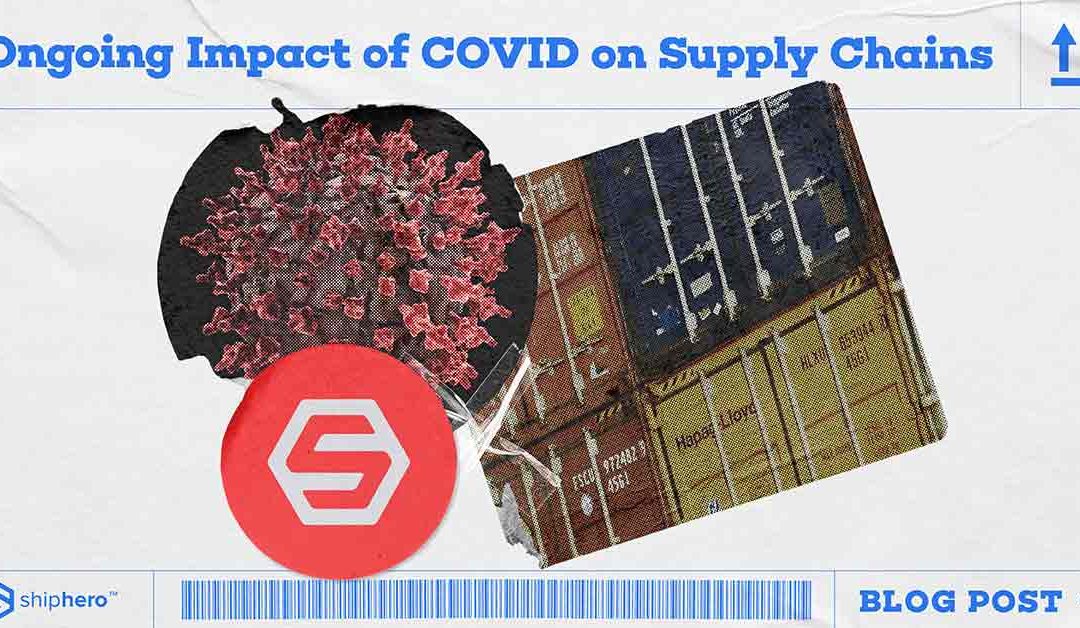 Ongoing Impact of COVID on Supply Chains