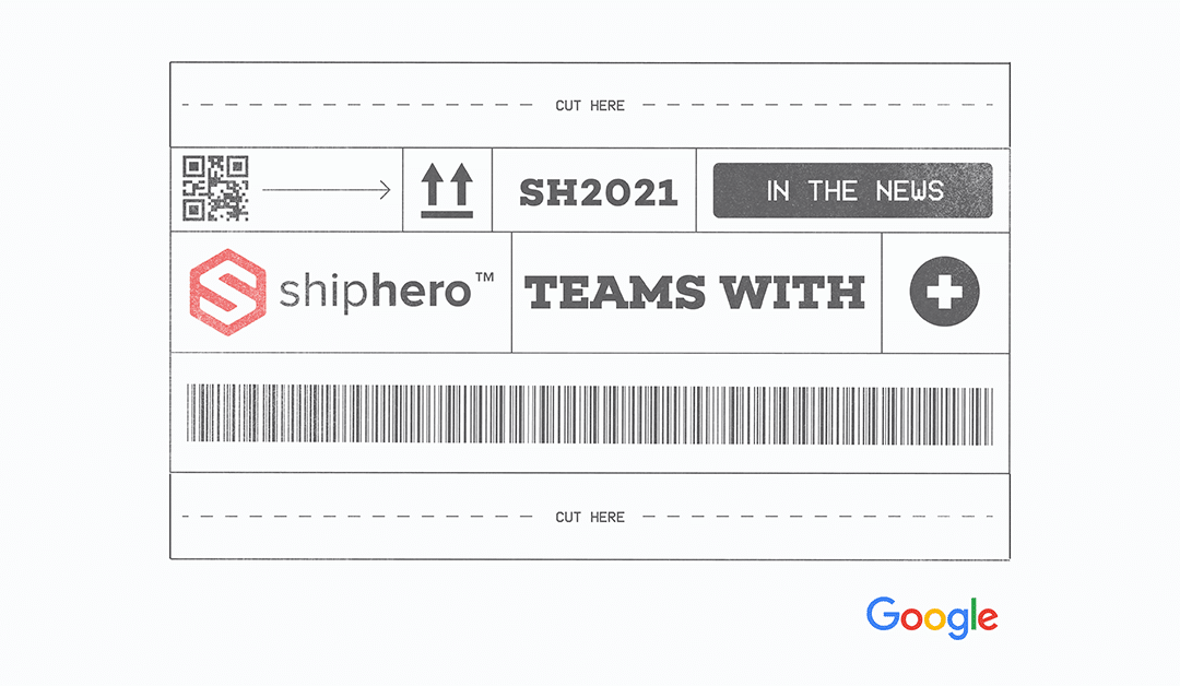 ShipHero Helps Businesses Drive Conversions this Holiday Season by Teaming Up with Google on Delivery Speed Estimates