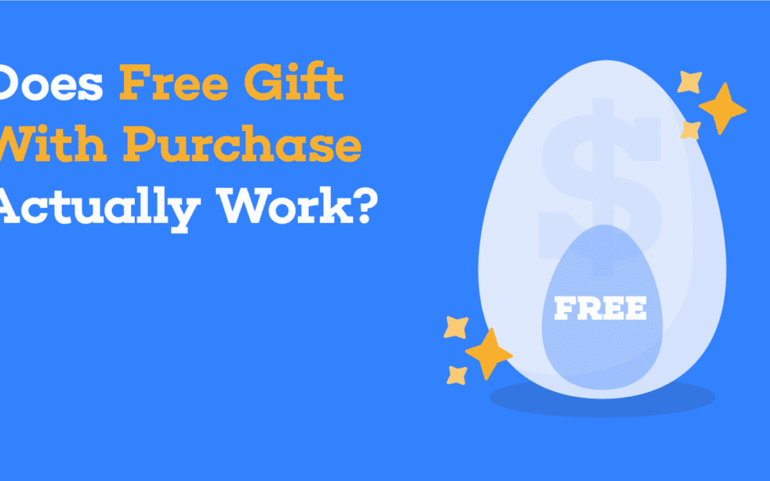 Does Free Gift With Purchase Actually Work?