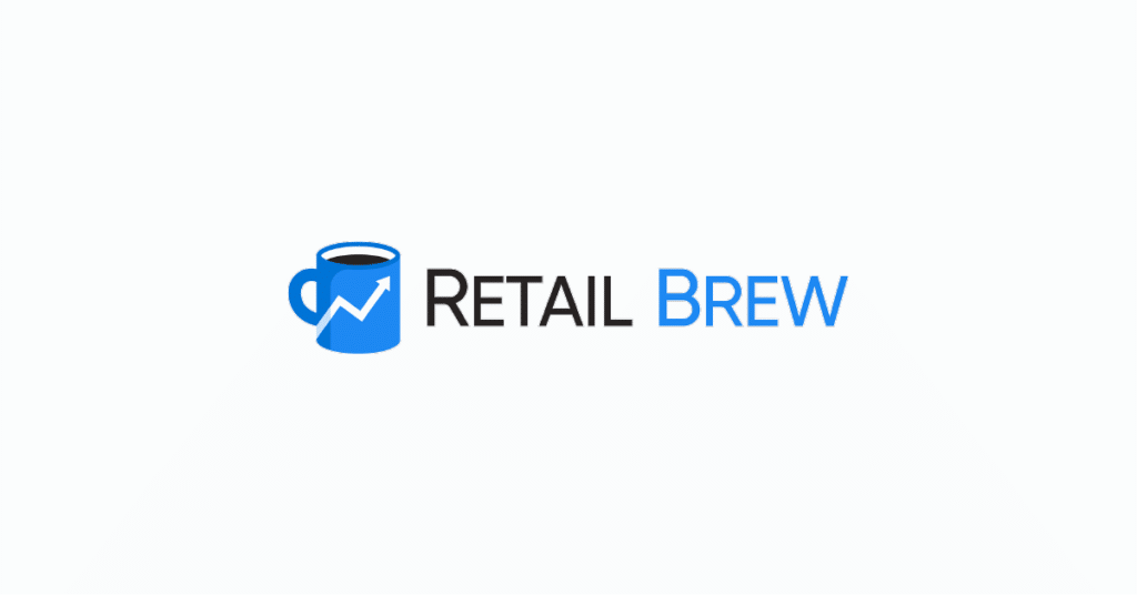 Retail Brew  Retail Brew