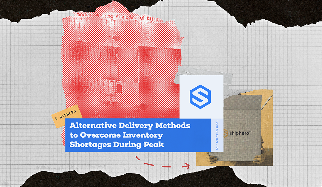 Alternative Delivery Methods to Overcome Inventory Shortages During Peak