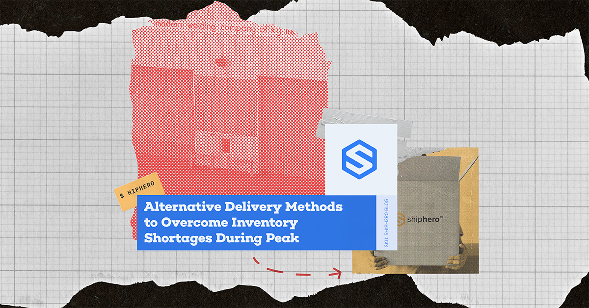 alternative delivery methods, inventory shortages