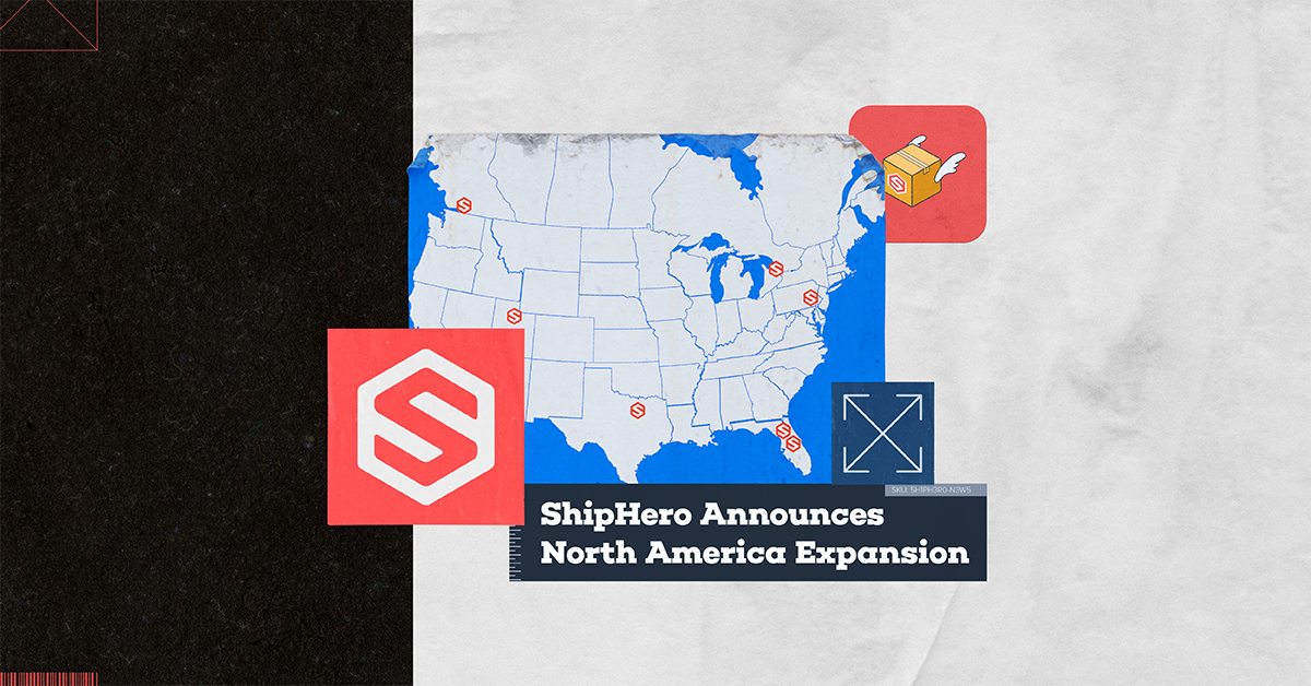 Shipping & Logistics Platform, ShipHero Announces North America Expansion