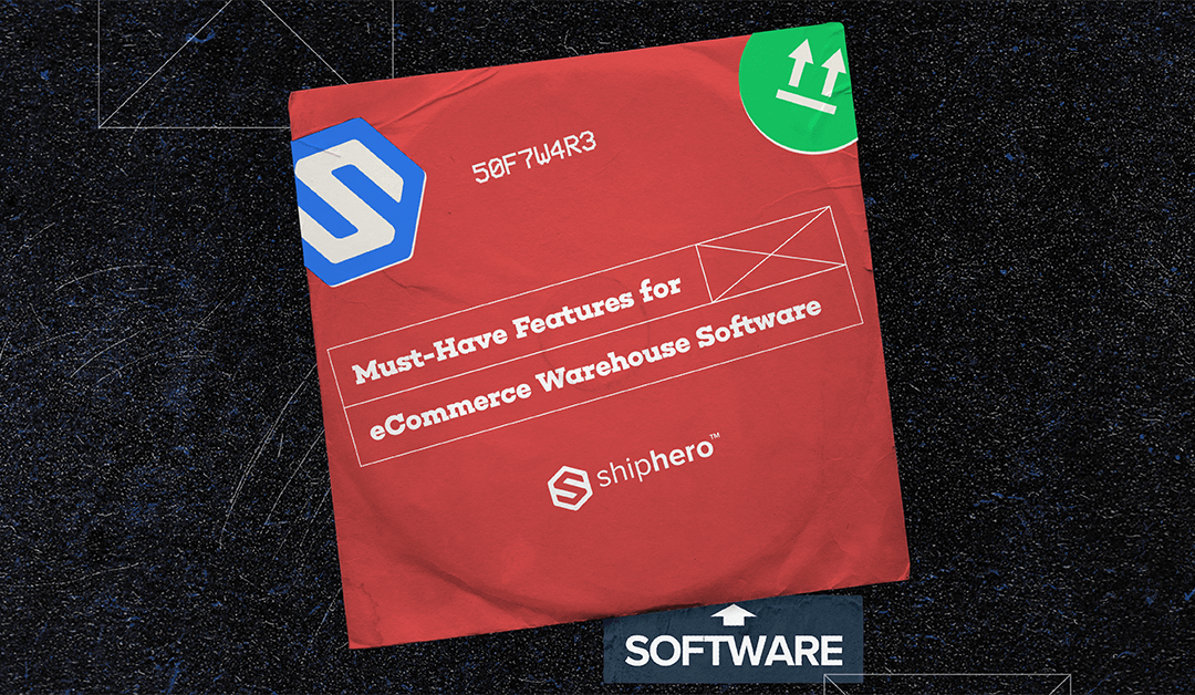 Must-Have Features for eCommerce Warehouse Software