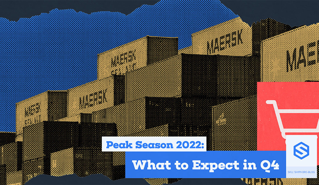 Peak Season 2022: What to Expect in Q4