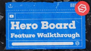 Hero Board Feature Walkthrough