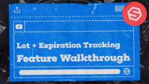 Lot + Expiration Tracking Feature Walkthrough