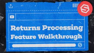 Returns Processing Walkthrough