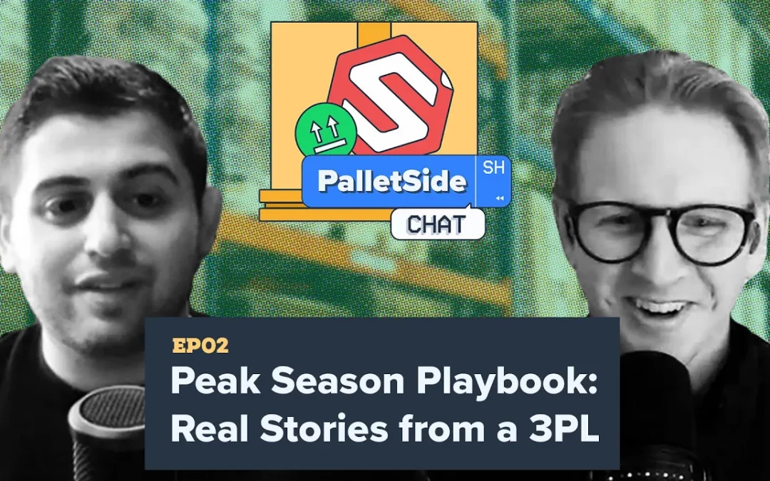 Peak Season Playbook: Advice from a Rapidly Expanding 3PL | PalletSide Chat Ep. 2