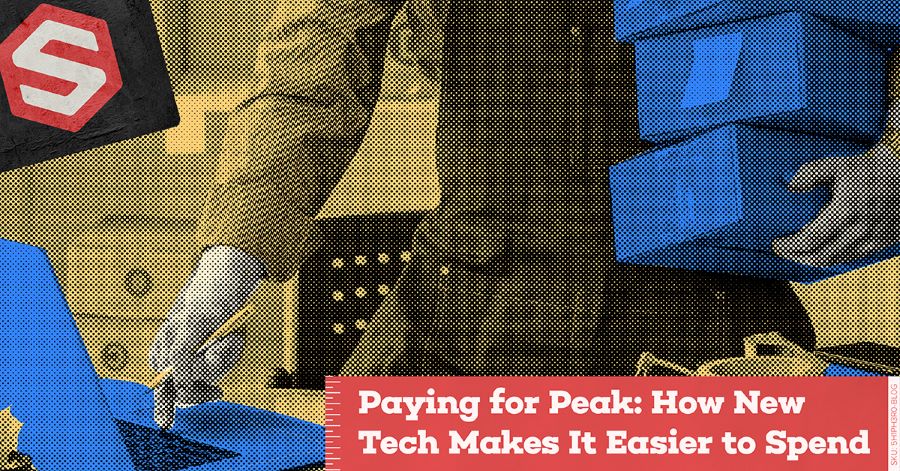 Paying for Peak: How New Tech Makes It Easier to Spend