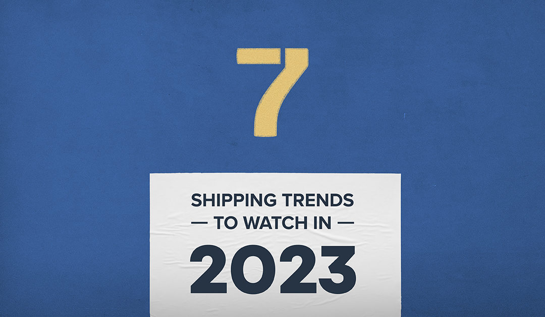 7 Shipping Trends to Watch in 2023