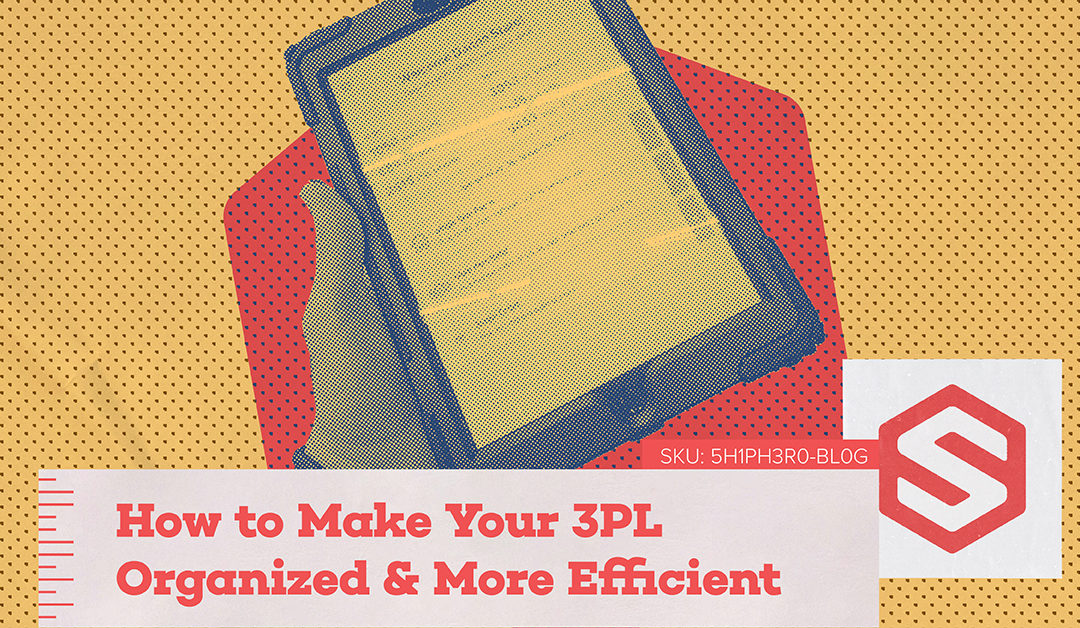 How to Make Your 3PL More Organized and Efficient