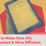A hand holding an iPad with the blog title, How to Make Your 3PL More Organized and Efficient, in bold text below.