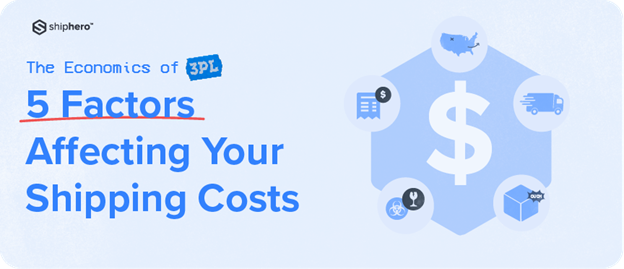 5 Factors Affecting Your Shipping Costs | Economics of 3PL