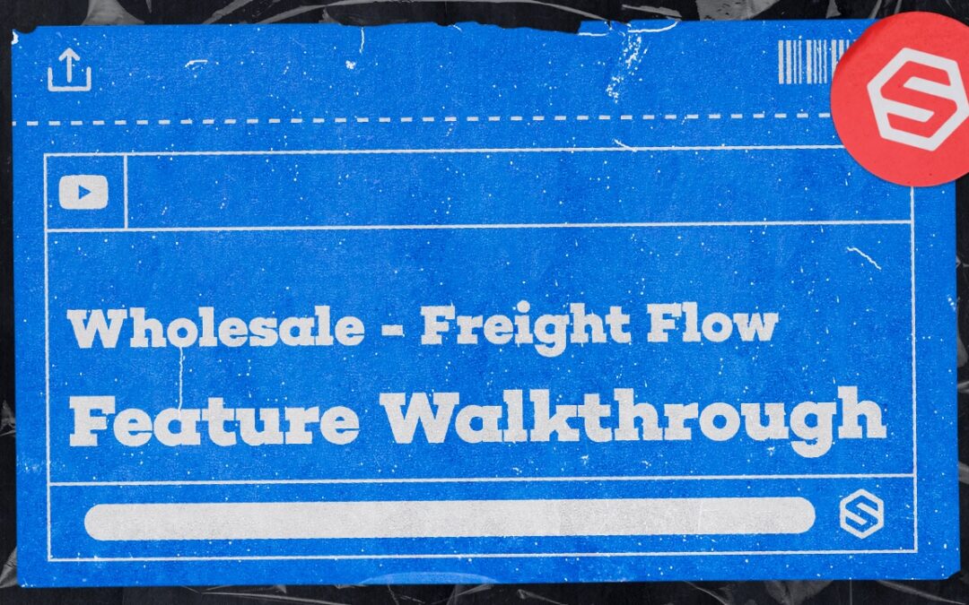 Wholesale Freight Flow – Feature Walkthrough | ShipHero WMS Guides