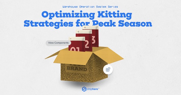 Optimizing Kitting Strategies for Peak Season | Warehouse Operations