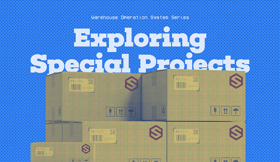 Exploring Special Projects | Warehouse Operation System Series